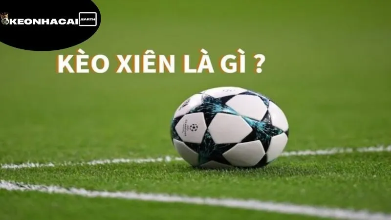 keo-xien-bong-da-la-gi-chon-keo